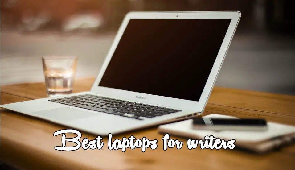 Best Laptops for Writing a Book